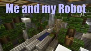 Télécharger Me and my Robot pour Minecraft 1.8.8